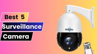 Top 5 Best Surveillance Camera 2024