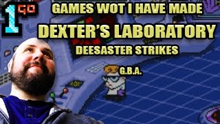 1GO Short Play - Games Wot I Have Made - Dexter's Laboratory: Deesaster Strikes (GBA)