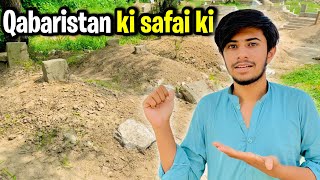 10 Muharam | Qabaristan ki safai ki |