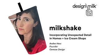 DMTV Milkshake: Andee Hess on Creating Gorgeous + Interesting Spaces