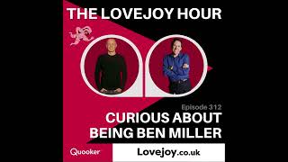 👂This week Tim is curious about being Ben Miller 👂 Full show - http://podfollow.com/lovejoy-hour