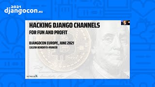 DjangoCon 2021 | Hacking Django Channels for Fun and Profit | Calvin Hendryx-Parker