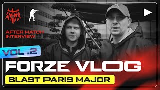 FORZE VLOG - BLAST PARIS MAJOR 2023 VOL. 2 - победа на 1:1