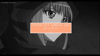 asmr Forest Elf cuddles with you [fantasy audio]