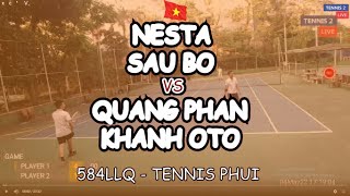 Nesta - Sau Bo 🆚 Quang Phan - Khanh Oto 🎾 584Llq - Tennis Phui