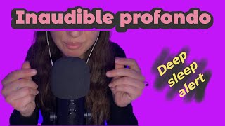 ASMR ITA | INAUDIBLE PROFONDO