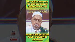 KH FU'AD NOERHASAN SIDOGIRI MENGUCAPKAN SELAMAT ULANG TAHUN KEPADA HABIB LUTHFI BIN YAHYA