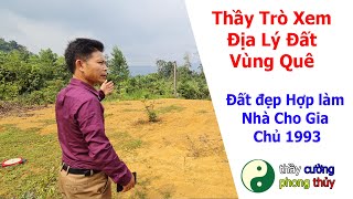 Thầy Trò Xem Địa Lý Phong Thủy Cho Gia Chủ 1993 Mệnh Kim - Thầy Cường Phong Thủy