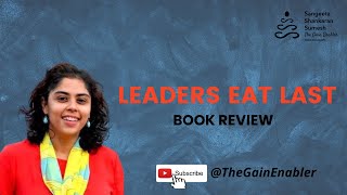 Gist of the #book - Leaders Eat Last by Simon Sinek - #leaders #leadership #books