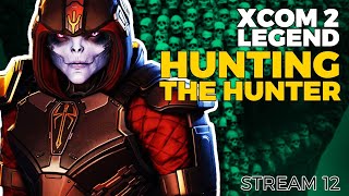 HUNTER HUNTING! XCOM 2 Modded Legendary -  Stream 12