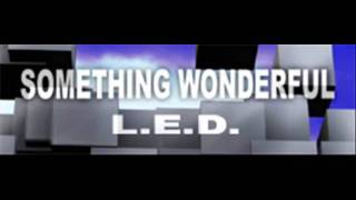 L.E.D. - SOMETHING WONDERFUL (HQ)