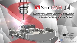 SprutCAM 14 | Generowanie kodu i zmiana lokalizacji zapisu pliku z kodem