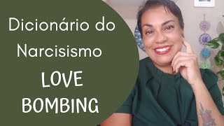 Dicionário do Narcisismo: LOVE BOMBING