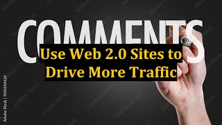 Use Web 2.0 Sites to Drive More Traffic