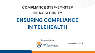 HIPAA Security Compliance: Ensuring Compliance in Telehealth