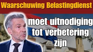 Waarschuwing Belastingdienst: moet uitnodiging tot verbetering zijn