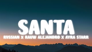 Rvssian x Rauw Alejandro x Ayra Starr - SANTA (Lyrics)