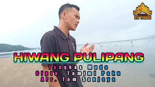 HIWANG PULIPANG -Tangkas muda - Cipt. Tamimi paku - cover. lagu lampung