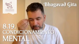 BHAGAVAD GITA 8.19 | Condicionamiento mental (capítulo 8, verso 19)