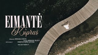 2022 06 04 Eimantė ir Kipras | Wedding Trailer