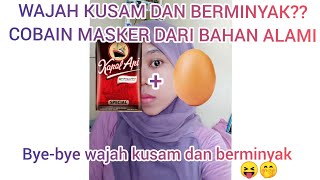 MASKER ALAMI UNTUK MENGATASI MINYAK BERLEBIH DAN MENCERAHKAN WAJAH