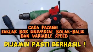 CARA PASANG SAKLAR BOR UNIVERSAL||BOLAK-BALIK ||VARIABEL SPEED||PASTI BISA||