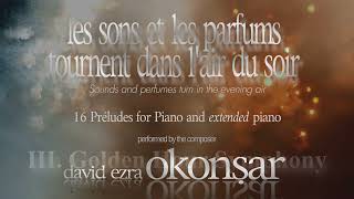 Les Sons et les Parfums Tournent Dans l'Air du Soir (complete,16 Preludes  Piano and extended Piano)