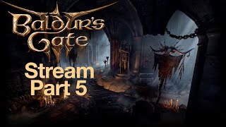 🔴Baldur's Gate 3!-Walkthrough Gameplay Stream!-Part 5.1