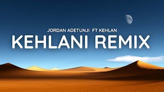 Jordan Adetunji - KEHLANI REMIX [Official Lyrics] ft Kehlani