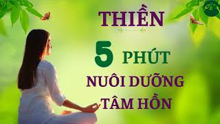 5 PHÚT THIỀN NUÔI DƯỠNG TÂM HỒN - NGÀY 1 "YÊU THƯƠNG CHÍNH MÌNH" | 5-Minute Guided Meditation