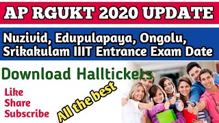 IIIT entrance exam date 2020 | Ap RGUKT 2020 entrance exam | Nuzvid Srikakulam Ongolu Idupulapya