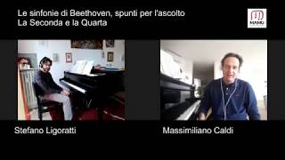 Le Sinfonie di Beethoven n. 2 e n. 4 - Con Massimiliano Caldi e Stefano Ligoratti