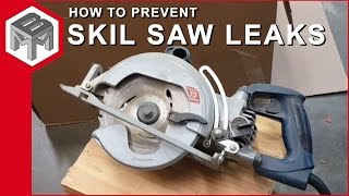 How to prevent your Skilsaw from leaking