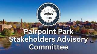 Pairpoint Park Stakeholders Advisory Committee - 07/18/24