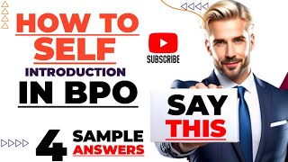 How to give self introduction in a BPO ( Sample answer included)