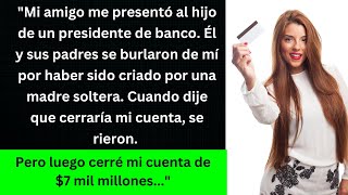 Conocí a un chico rico que se burló de mí, pero cerré mi cuenta de $7 mil millones....