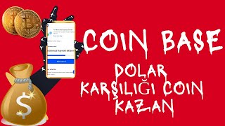 COIN BASE Dolar Karşılığı Coin Kazan