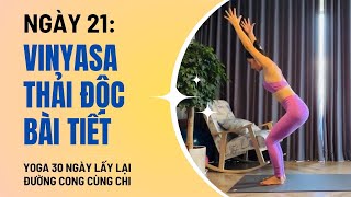 Yoga 30 Ngày lấy lại đường cong cùng Chi - Ngày 21: VINYASA THẢI ĐỘC BÀI TIẾT |Linh Chi Yoga