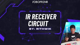 IR Receiver Circuit Project | Student Project Showcase at #roboprenr