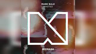 Mark Bale - Wasted (Extended Mix)