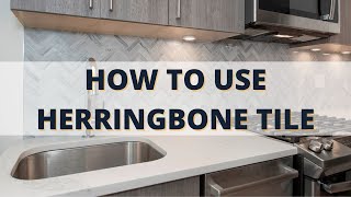 How To Use Herringbone Tile - MyHome Design + Remodeling