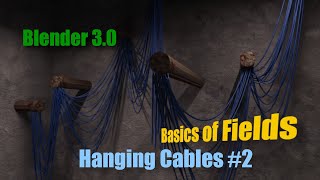 Blender Fields - Hanging Cables Part 2