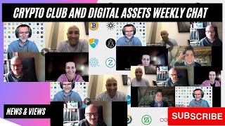 Crypto Club and Digital Assets News and Views weekly catchup on Zoom 20230528