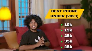 BEST PHONE UNDER 10K,15K,25K,35K,45K