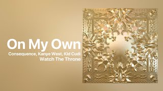 Kanye West - On My Own (feat. Consequence, Kid Cudi) PARTIAL [WATCH THE THRONE]