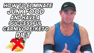 How to Eliminate Junk Food for Carnivore / Keto Diet | Simple Way to Lose Weight