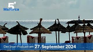 Nachrichten am 27. September 2024 | 5 Minuten Mallorca – der Insel-Podcast 1057