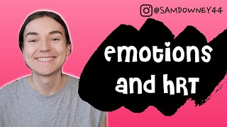 EMOTIONS AND HRT (MTF / AMAB NON BINARY)