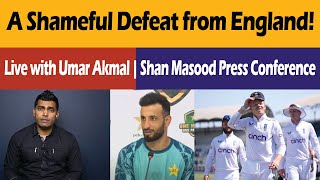 Umar Akmal Live: Pakistan Vs England | Shan Masood Presser | Home Test Loss