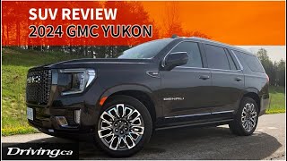 2024 GMC Yukon Denali Ultimate | SUV Review | Driving.ca